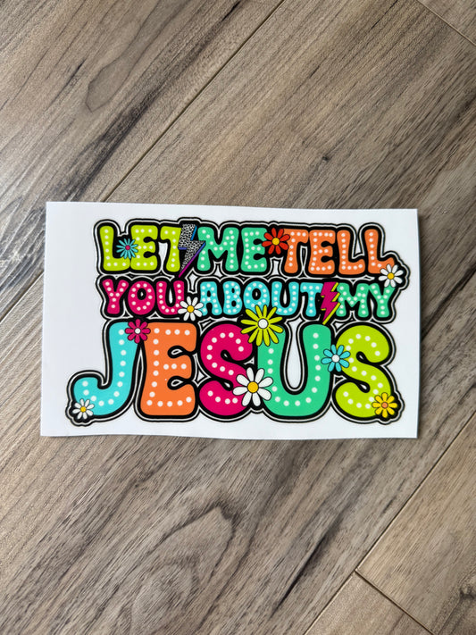 08 : Let Me Tell You About My Jesus